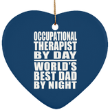 Occupational Therapist By Day World's Best Dad By Night - Heart Ornament