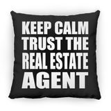 Keep Calm and Trust The Real Estate Agent - Throw Pillow Black