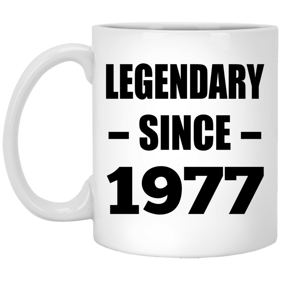 47th Birthday Legendary Since 1977 - 11oz Coffee Mug