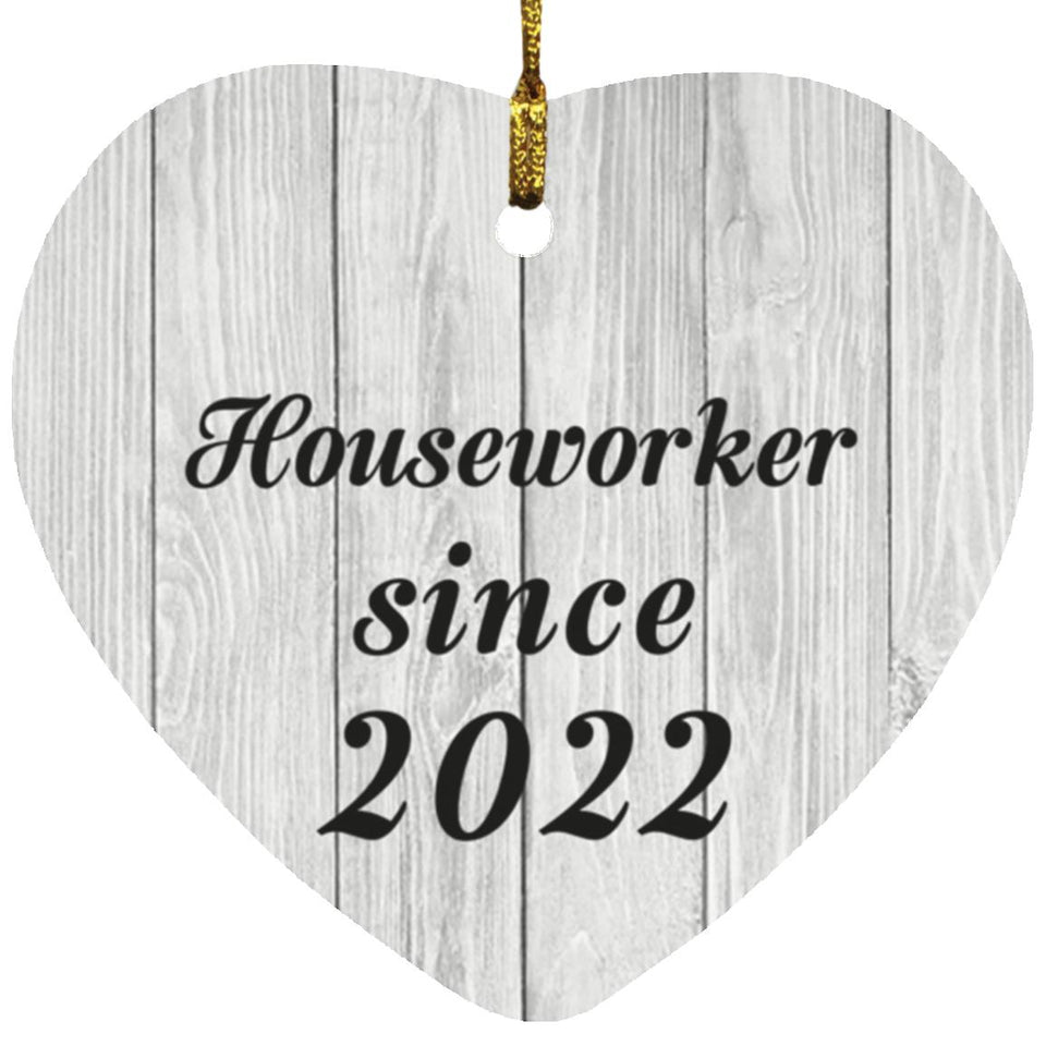 Houseworker Since 2022 - Heart Ornament F