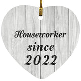 Houseworker Since 2022 - Heart Ornament F