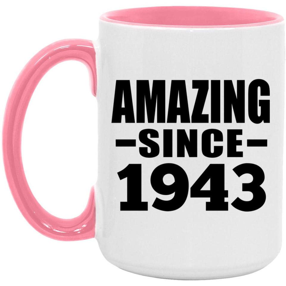 81st Birthday Amazing Since 1943 - 15oz Accent Mug Pink