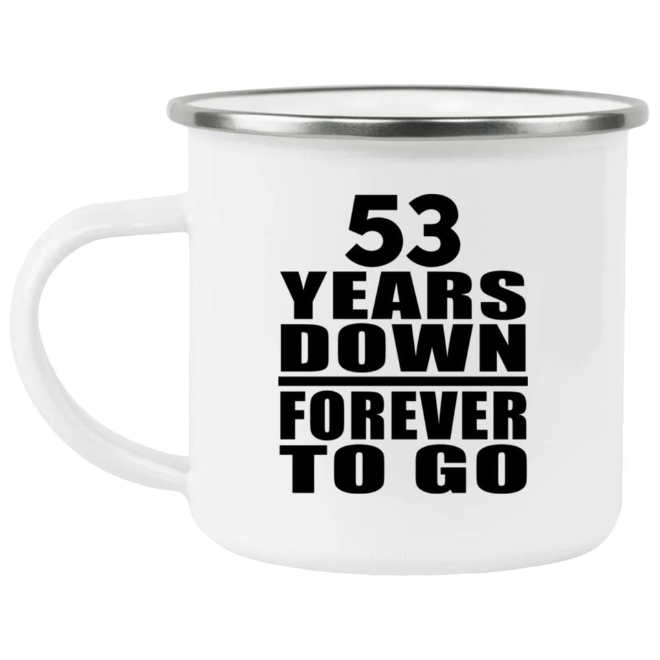 53rd Anniversary 53 Years Down Forever to Go - 12oz Camping Mug