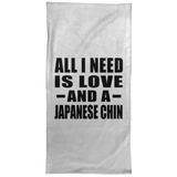 All I Need Is Love And A Japanese Chin - Hand Towel