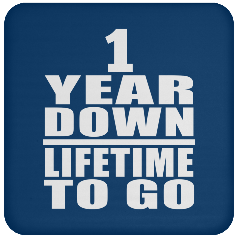 1st Anniversary 1 Year Down Lifetime To Go - Drink Coaster