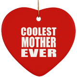 Coolest Mother Ever - Heart Ornament