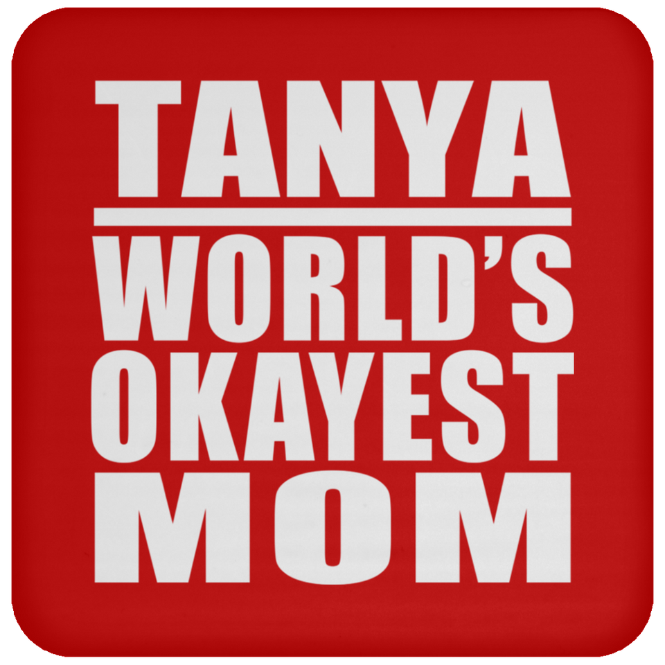 Tanya World's Okayest Mom - Drink Coaster