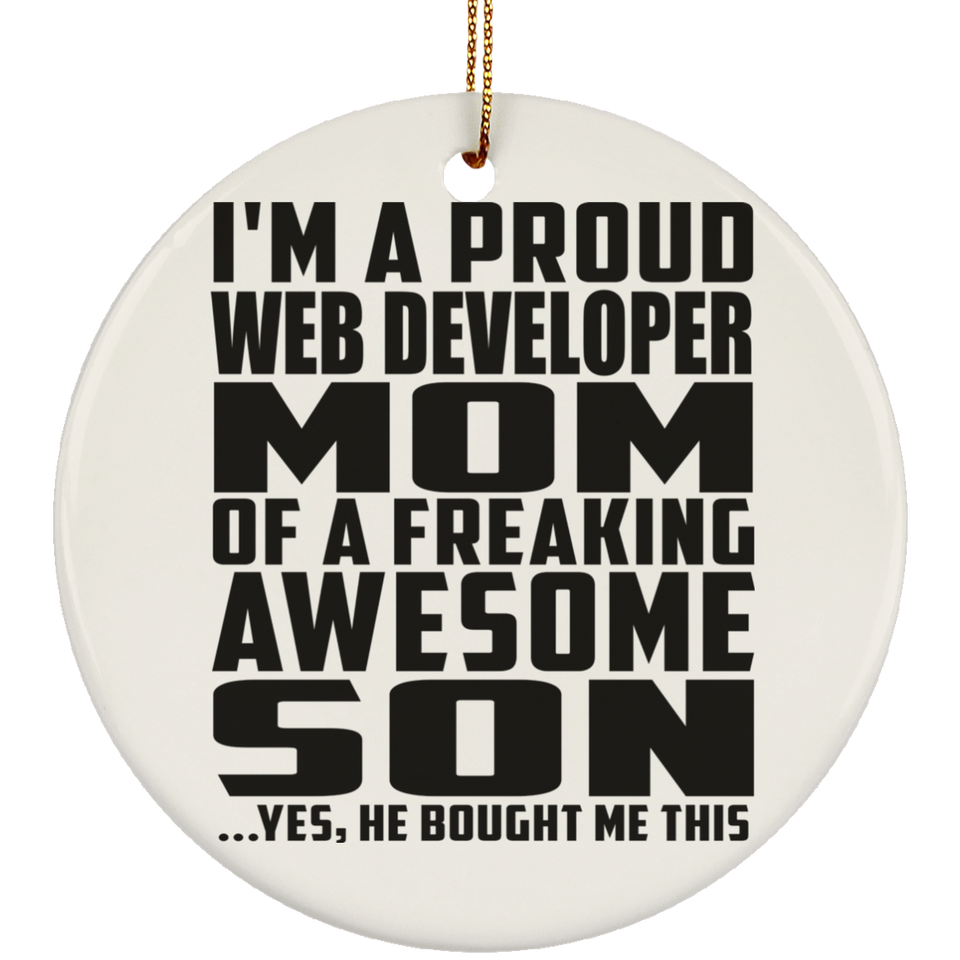Proud Web Developer Mom Of Awesome Son - Circle Ornament