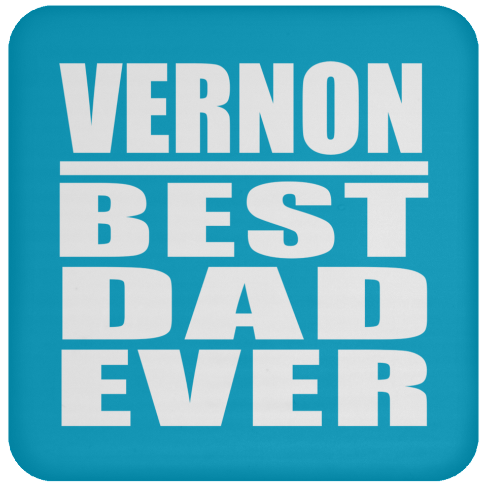 Vernon Best Dad Ever - Drink Coaster