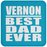 Vernon Best Dad Ever - Drink Coaster