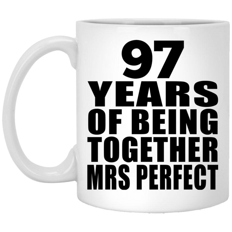 97th Anniversary 97 Years Of Being Mrs Perfect - 11 Oz Coffee Mug
