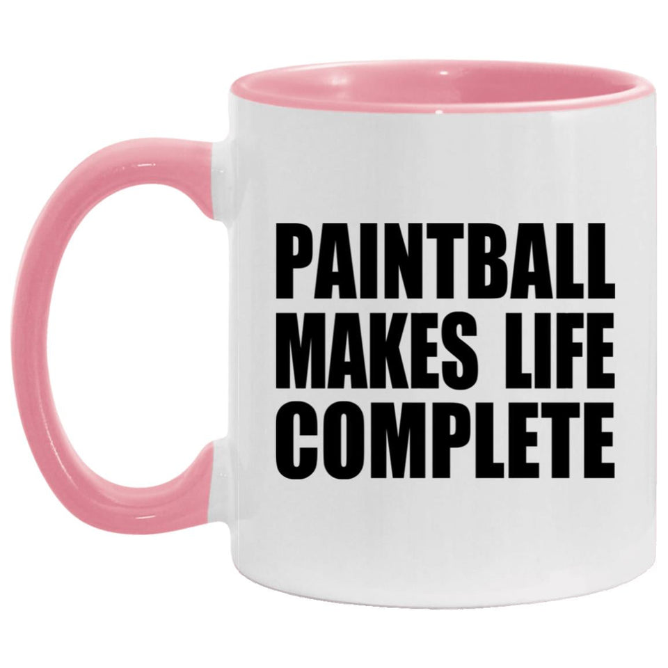 Paintball Makes Life Complete - 11oz Accent Mug Pink