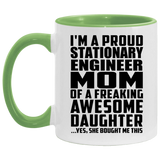 Proud Stationary Engineer Mom Of Awesome Daughter - 11oz Accent Mug Green