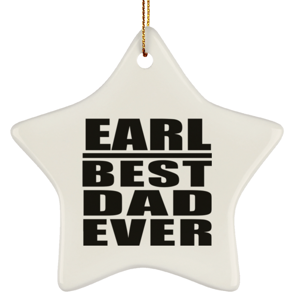 Earl Best Dad Ever - Star Ornament