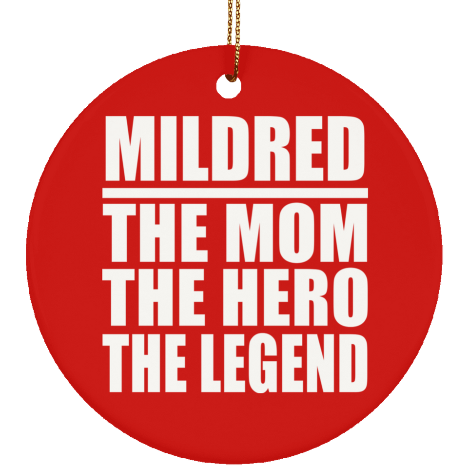 Mildred The Mom The Hero The Legend - Circle Ornament