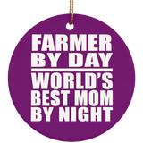 Farmer By Day World's Best Mom By Night - Circle Ornament