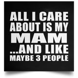 All I Care About Is My Mam - Poster Square