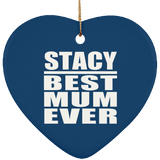 Stacy Best Mum Ever - Heart Ornament