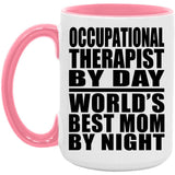 Occupational Therapist By Day World's Best Mom By Night - 15oz Accent Mug Pink