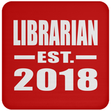 Librarian Established EST. 2018 - Drink Coaster