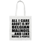 All I Care About Is My Belgian Malinois - Tote Bag White