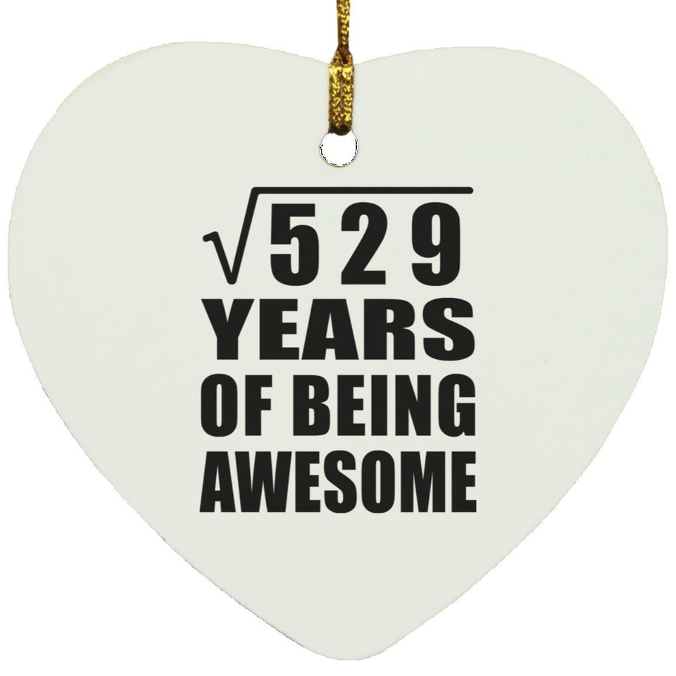 23rd Birthday Square Root of 529 Years of Being Awesome - Heart Ornament