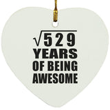 23rd Birthday Square Root of 529 Years of Being Awesome - Heart Ornament
