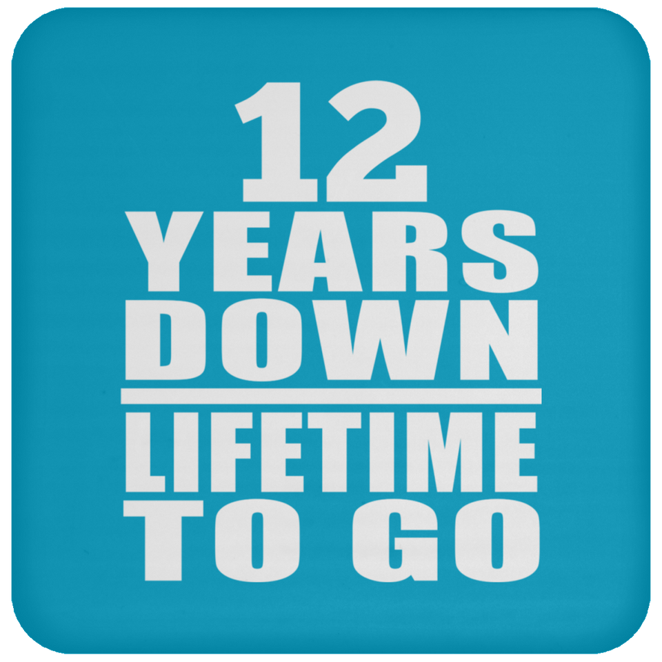 12th Anniversary 12 Years Down Lifetime To Go - Drink Coaster