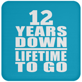 12th Anniversary 12 Years Down Lifetime To Go - Drink Coaster