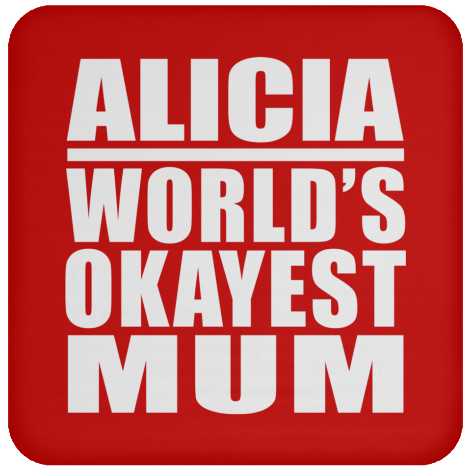 Alicia World's Okayest Mum - Drink Coaster