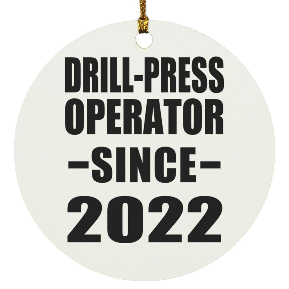 Drill-Press Operator Since 2022 - Circle Ornament