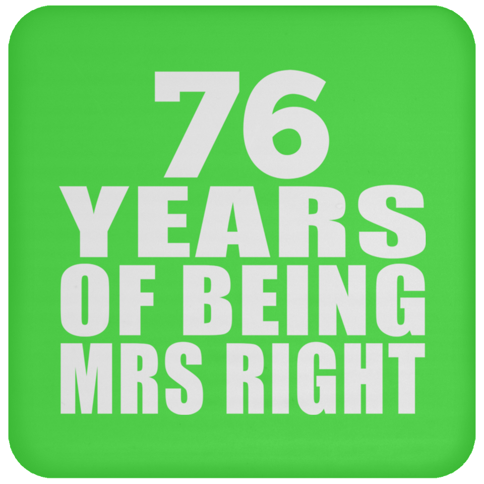 76th Anniversary 76 Years Of Being Mrs Right - Drink Coaster