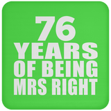 76th Anniversary 76 Years Of Being Mrs Right - Drink Coaster