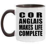 Cor Anglais Makes Life Complete - 11oz Accent Mug Black