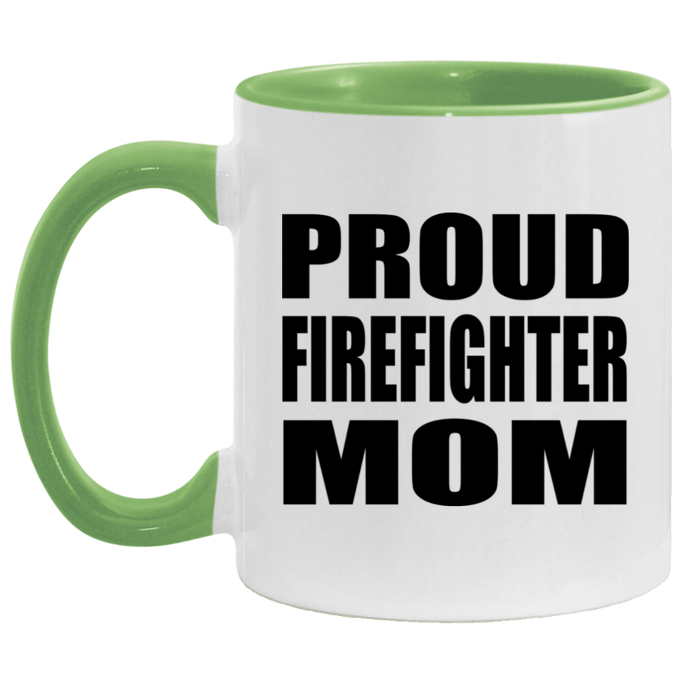 Proud Firefighter Mom - 11oz Accent Mug Green