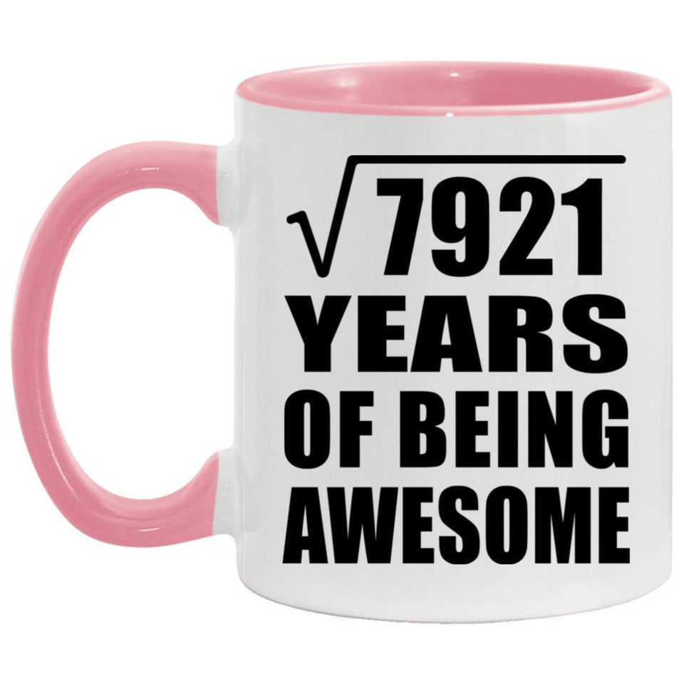 89th Birthday Square Root of 7921 Years of Being Awesome - 11oz Accent Mug Pink