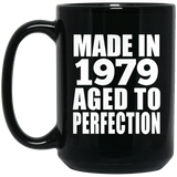 45th Birthday Made In 1979 Aged to Perfection - 15 Oz Coffee Mug Black