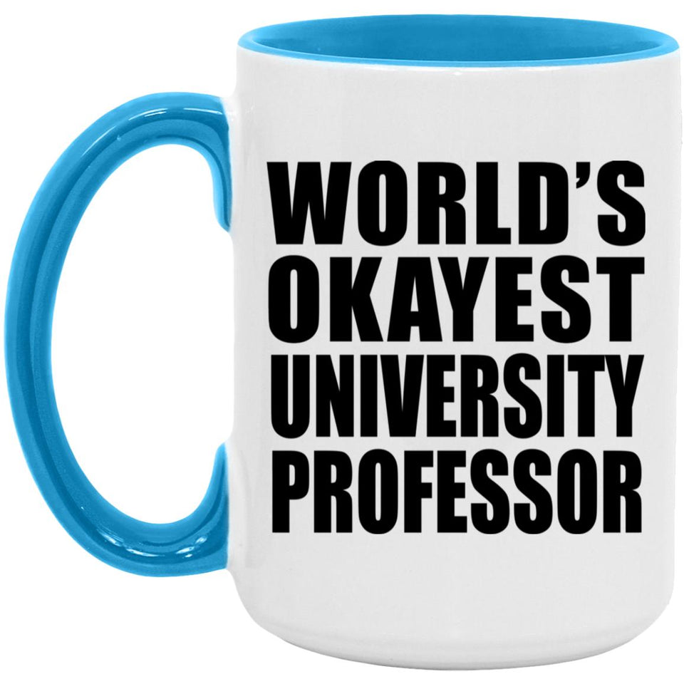 World's Okayest University Professor - 15oz Accent Mug Blue
