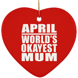 April World's Okayest Mum - Heart Ornament