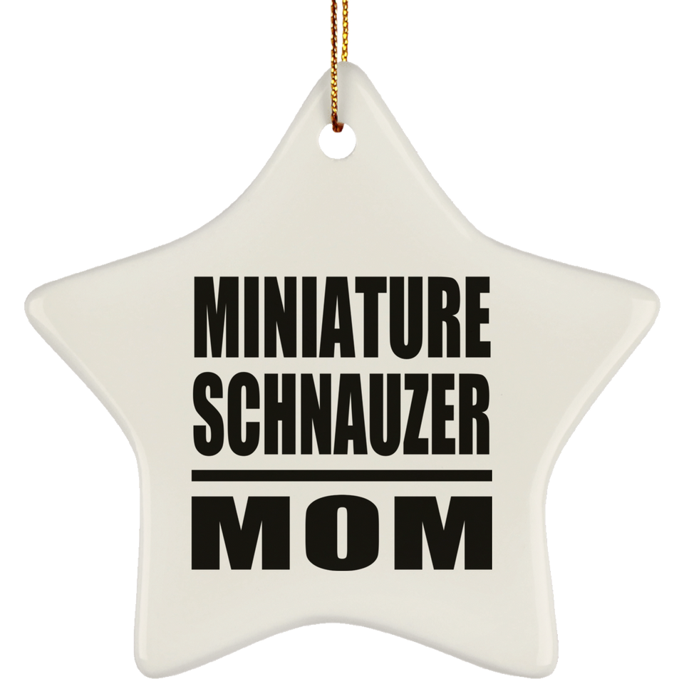 Miniature Schnauzer Mom - Star Ornament