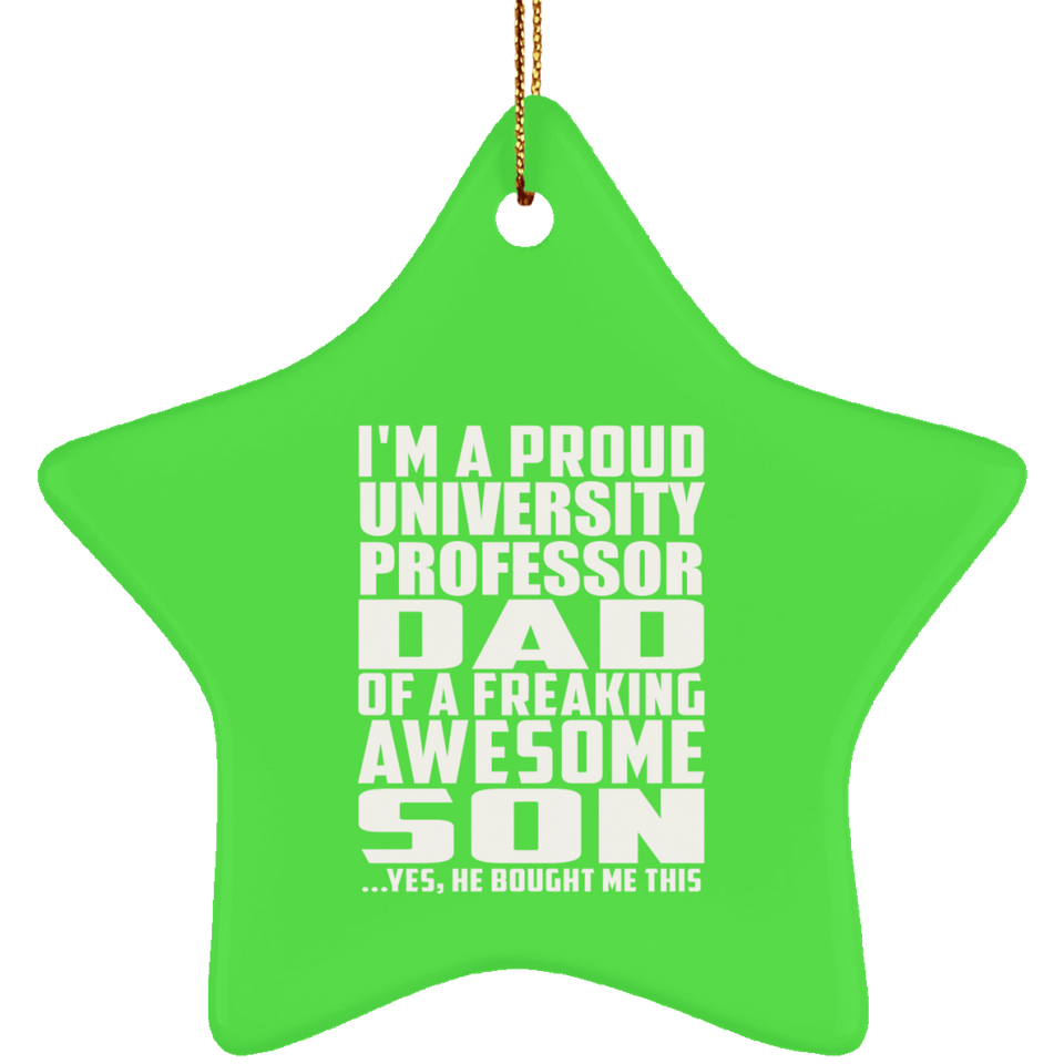 Proud University Professor Dad Of Awesome Son - Star Ornament