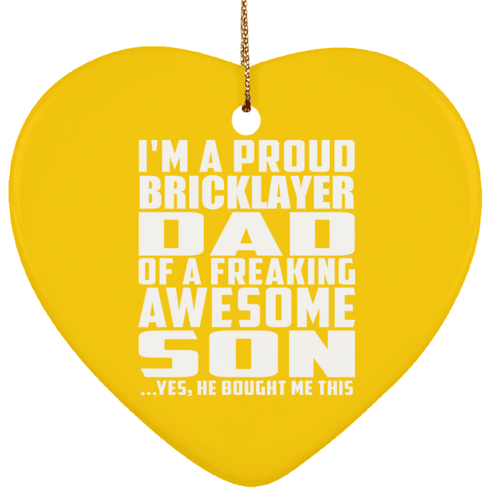 Proud Bricklayer Dad Of Awesome Son - Heart Ornament