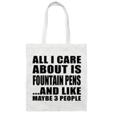 All I Care About Is Fountain Pens - Tote Bag White