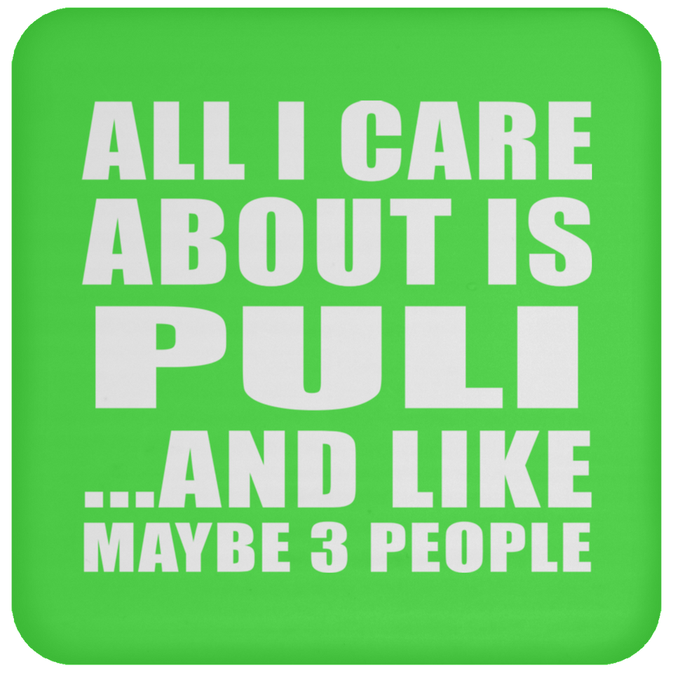 All I Care About Is Puli - Drink Coaster