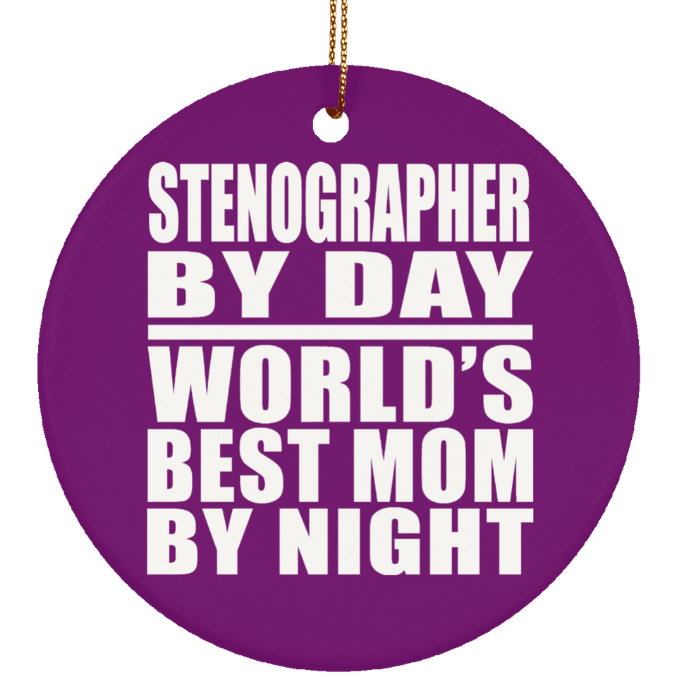 Stenographer By Day World's Best Mom By Night - Circle Ornament