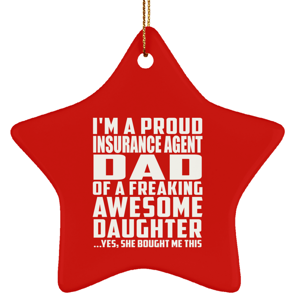 Proud Insurance Agent Dad Of Awesome Daughter - Star Ornament