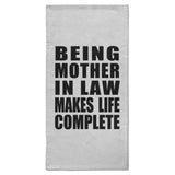 Being Mother In Law Makes Life Complete - Hand Towel