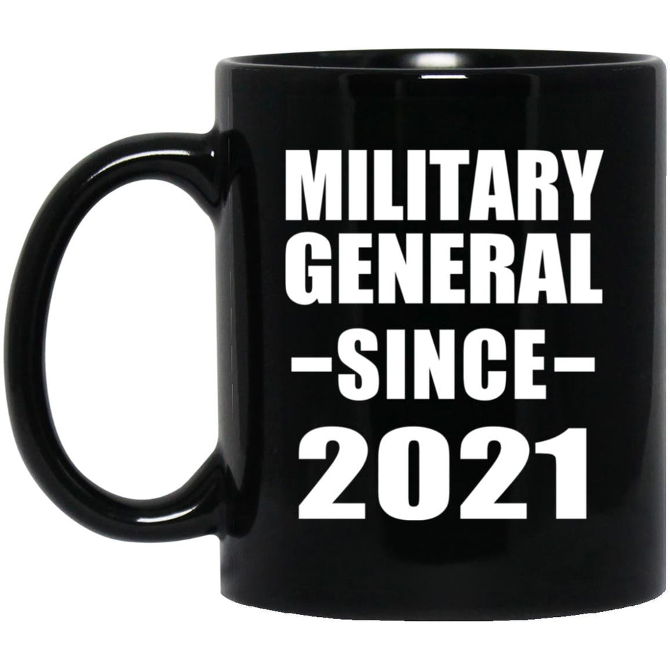 Military General Since 2021 - 11oz Coffee Mug Black