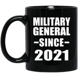 Military General Since 2021 - 11oz Coffee Mug Black