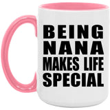 Being Nana Makes Life Special - 15oz Accent Mug Pink
